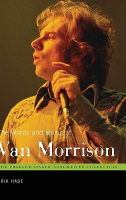 The Words and Music of Van Morrison by Erik Hage 9780313358623