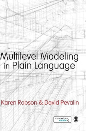 Multilevel Modeling in Plain Language by Karen Robson 9780857029157