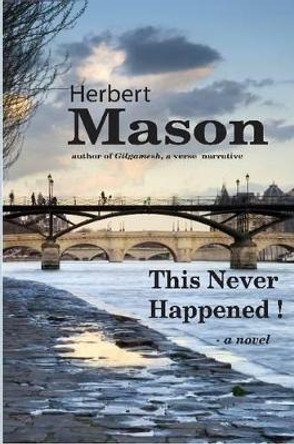 This Never Happened! by Herbert Mason 9780557610556 This Never Happened! by Herbert Mason 9780557610556