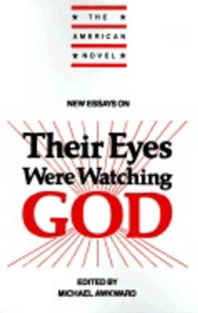 New Essays on Their Eyes Were Watching God by Michael Awkward 9780521387750