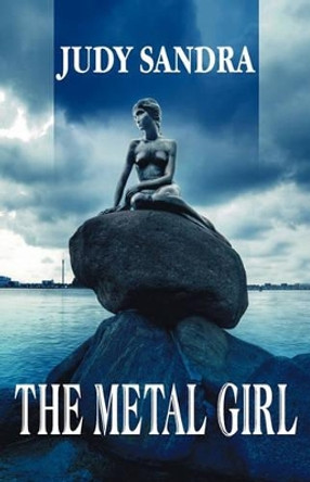 The Metal Girl by Judy Sandra 9780578038780