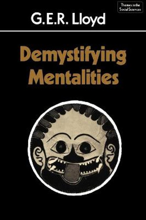 Demystifying Mentalities by Geoffrey Ernest Richard Lloyd