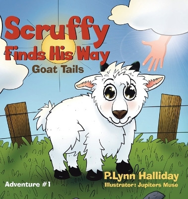 Scruffy Finds His Way by P Lynn Halliday 9780228847748
