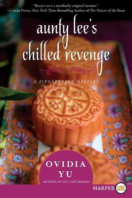 Aunty Lee's Chilled Revenge [Large Print] by Ovidia Yu 9780062441621
