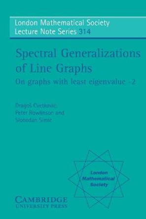 Spectral Generalizations of Line Graphs: On Graphs with Least Eigenvalue -2 by Drago Cvetkovic