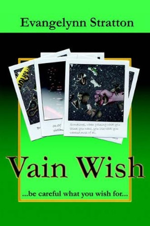 Vain Wish by Evangelynn Stratton 9780595333639