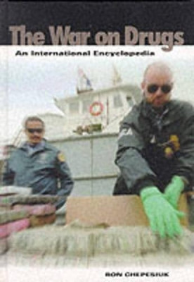 The War on Drugs: An International Encyclopedia by Ron Chepesiuk 9780874369854