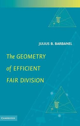 The Geometry of Efficient Fair Division by Julius B. Barbanel