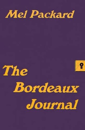 The Bordeaux Journal by Mel Packard 9780595173471