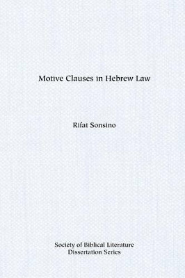 Motive Clauses in Hebrew Law by Rifat Sonsino 9780891303183
