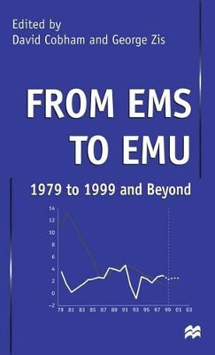 From EMS to EMU: 1979 to 1999 and Beyond by David Cobham 9780333770917