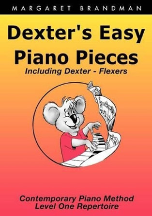 Dexter's Early Piano Pieces: Contemporary Piano - Level 1a - Repertoire by Margaret Brandman 9780949683205