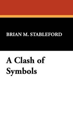 A Clash of Symbols by Brian M. Stableford 9780913702345