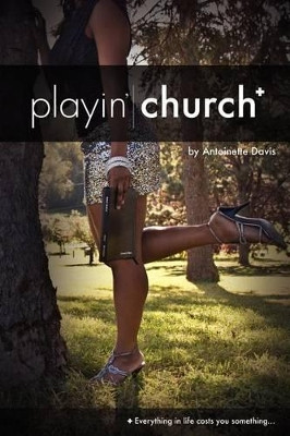 Playin' Church by Antoinette Davis 9780615539249