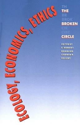 Ecology, Economics, Ethics: The Broken Circle by F.Herbert Bormann 9780300057515