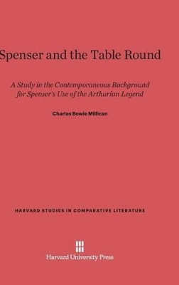 Spenser and the Table Round by Charles Bowie Millican 9780674334502