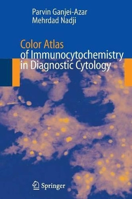 Color Atlas of Immunocytochemistry in Diagnostic Cytology by Parvin Ganjei-Azar 9780387321219