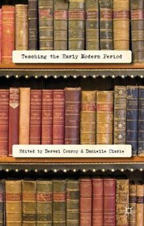 Teaching the Early Modern Period by Derval Conroy 9780230284500