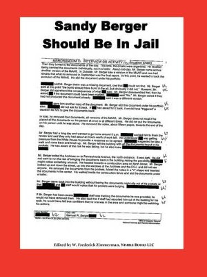Sandy Berger Should Be In Jail by W. Frederick Zimmerman 9780978813857