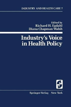 Industry's Voice in Health Policy by Richard H. Egdahl 9780387904290