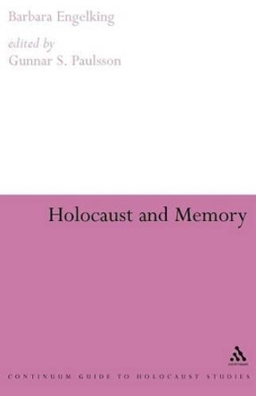 Holocaust and Memory by Barbara Engelking 9780826477675