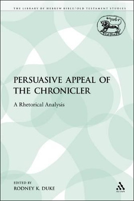 Persuasive Appeal of the Chronicler by Rodney K. Duke 9780567374615