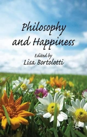 Philosophy and Happiness by Lisa Bortolotti 9780230224292