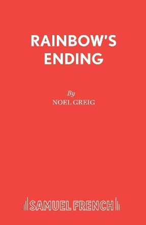 Rainbow's Ending by Noel Greig 9780573152436