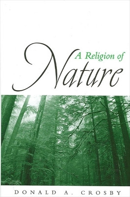 A Religion of Nature by Donald A. Crosby 9780791454541