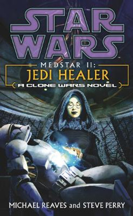 Star Wars: Medstar II - Jedi Healer by Michael Reaves 9780099474142