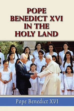 Pope Benedict XVI in the Holy Land by Pope Benedict 9780809146727