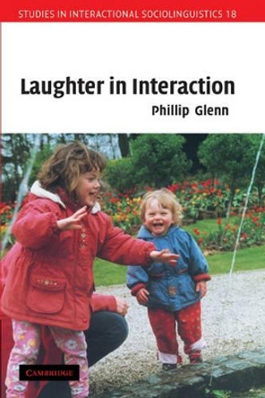 Laughter in Interaction by Phillip J. Glenn 9780521101899 Laughter in Interaction by Phillip J. Glenn 9780521101899