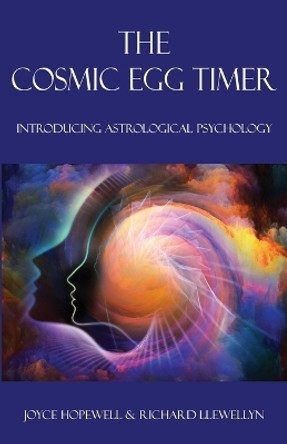 The Cosmic Egg Timer: Introducing Astrological Psychology by Joyce Susan Hopewell 9780995673625