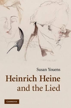 Heinrich Heine and the Lied by Susan Youens 9780521823746