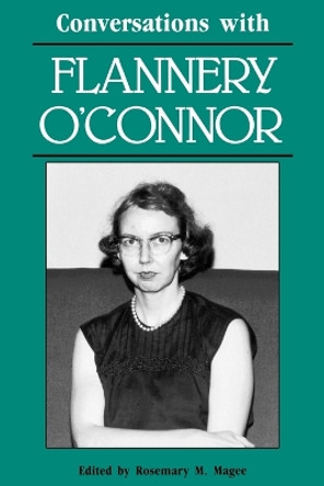 Conversations with Flannery O'Connor by Rosemary M. Magee 9780878052653