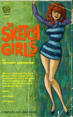 The Sketch Girls by Anthony Carpenter 9780557034789