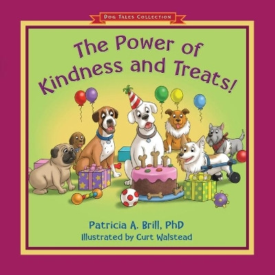 The Power of Kindness and Treats! by Patricia Ann Brill 9780999503423