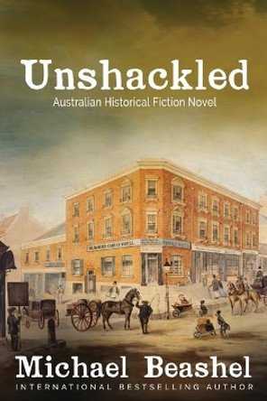 Unshackled: The Sandstone Trilogy-Two by Michael J Beashel 9780648056911