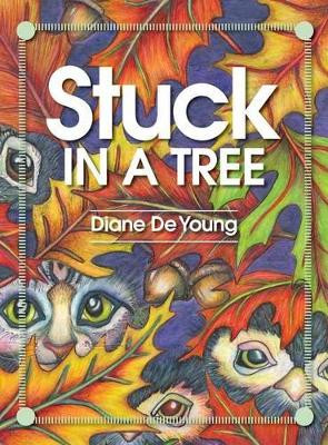 Stuck in a Tree by Diane De Young 9780996083911