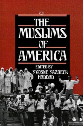 The Muslims of America by Yvonne Yazbeck Haddad 9780195085594