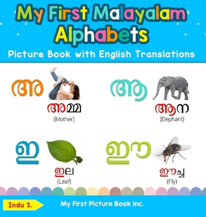 My First Malayalam Alphabets Picture Book with English Translations: Bilingual Early Learning & Easy Teaching Malayalam Books for Kids by Indu S 9780369601759