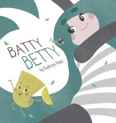 Batty Betty by Kathryn Hast 9780692908112