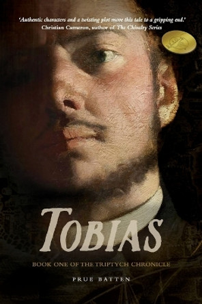 Tobias: Book One of the Triptych Chronicle by Prue Batten 9780987330567