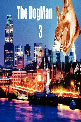 The Dogman 3 by Luis Oliveira 9780578082356