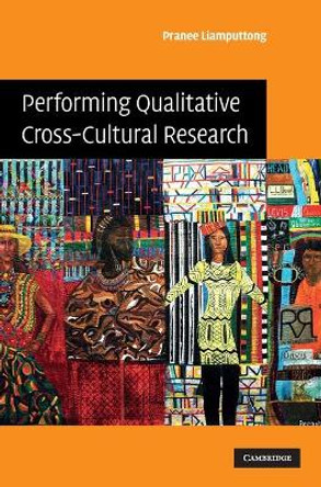 Performing Qualitative Cross-Cultural Research by Pranee Liamputtong 9780521898683