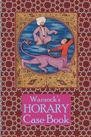 Warnock's Horary Case Book 2nd Edition by Christopher Warnock 9780557202867