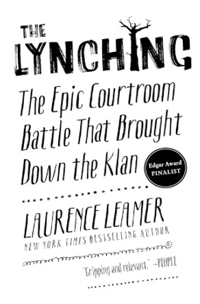 The Lynching: The Epic Courtroom Battle That Brought Down the Klan by Laurence Leamer 9780062458360