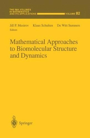 Mathematical Approaches to Biomolecular Structure and Dynamics by Jill P. Mesirov 9780387948386