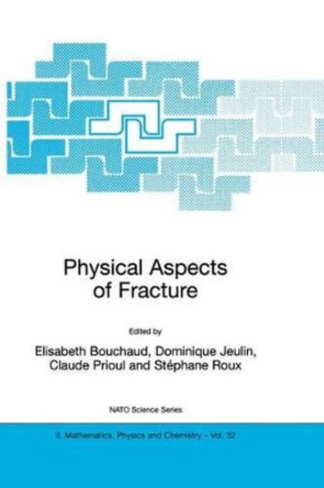 Physical Aspects of Fracture by Elisabeth Bouchaud 9780792371472