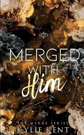 Merged with him by Kylie Kent 9780648998112